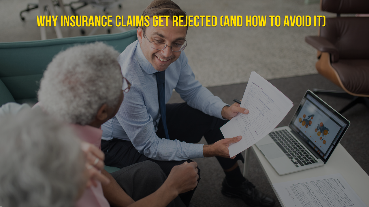 Why Insurance Claims Get Rejected (And How to Avoid It)